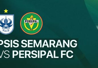 Jadwal dan Link Live Streaming PSIS Semarang vs Persipal FC Malam Ini