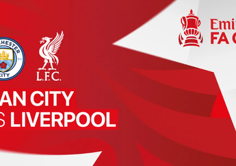 Jadwal dan Link Live Streaming Man City vs Liverpool di FA Cup 2026