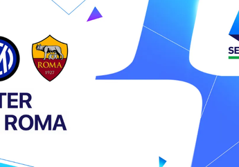 Link Live Streaming Inter vs Roma di Serie A Besok Dini Hari
