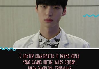 5 Dokter Kharismatik di Drama Korea yang Datang untuk Balas Dendam. Tokoh Favoritmu Termasuk?