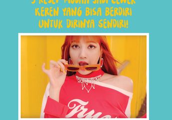 5 Resep Mudah Jadi Cewek Keren yang Bisa Berdiri Untuk Dirinya Sendiri!