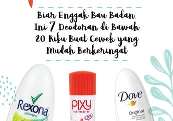 Biar Enggak Bau Badan, Ini 7 Deodoran di Bawah 20 Ribu Buat yang Mudah Berkeringat
