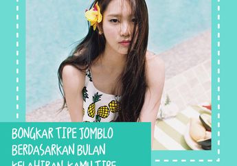 Bongkar Tipe Jomblo Berdasarkan Bulan Kelahiran. Kamu Tipe Jomblo yang Mana, Girls?
