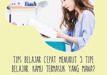 Tips Belajar Cepat Menurut 3 Tipe Belajar. Kamu Termasuk yang Mana?