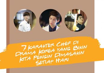 7 Karakter Chef di Drama Korea yang Bikin Kita Pengin Dimasakin Setiap Hari