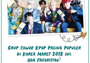 Grup Cowok Kpop yang Paling Populer di Korea April 2018 Ini, Ada Favoritmu?