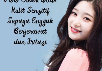 6 BB Cream Untuk Kulit Sensitif Supaya Enggak Berjerawat dan Iritasi