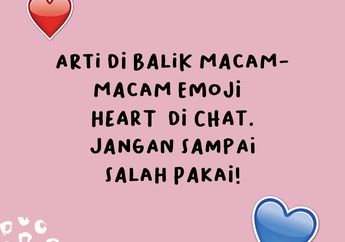 Arti Di Balik Macam-Macam Emoji 'Heart' Di Chat! Jangan Sampai Salah Pakai!