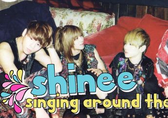 SHINee: Singing Around the World!