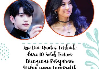Ini Dia Quotes Terbaik dari 10 Seleb Korea Mengenai Pelajaran Hidup yang Inspiratif