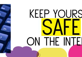 Keep yourself safe on the internet