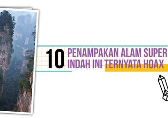 10 Penampakan Alam Super Indah Ini Ternyata Hoax