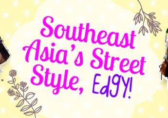 Southeast Asia's Street Style, Edgy!