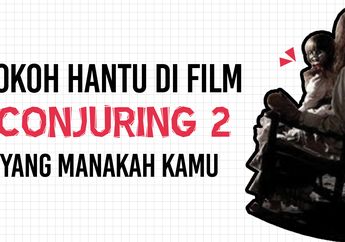 Tokoh Hantu di Film Conjuring 2 Yang Manakah Kamu?
