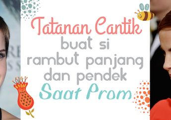 Tatanan Cantik Buat Si Rambut Panjang dan Pendek Saat Prom