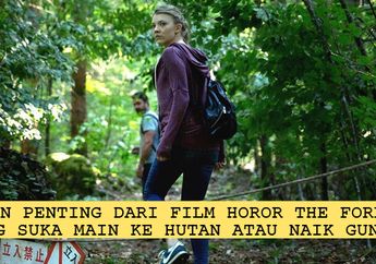 Pelajaran Penting dari Film Horor The Forest Buat yang Suka Main Ke Hutan atau Naik Gunung