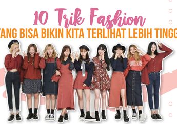 10 Trik Fashion Yang Bisa Bikin Kita Terlihat Lebih Tinggi