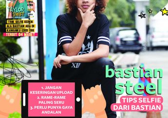 Bastian Steel: Rahasia Keren Ber-selfie