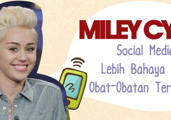 Miley Cyrus: Social Media Lebih Bahaya dari Obat Terlarang
