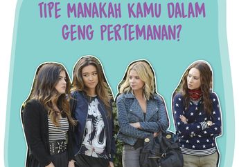 Tipe Manakah Kamu Dalam Geng Pertemanan?