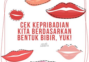Cek Kepribadian Kita Berdasarkan Bentuk Bibir, Yuk!
