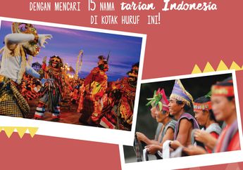 Test Ke-Indonesian-Mu Dengan Mencari 15 Nama Tarian Indonesia di Kotak Huruf Ini