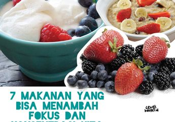 Konsumsi 7 Makanan Ini Agar Bisa Fokus dan Konsentrasi Saat Belajar!