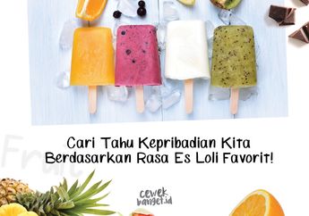 Cari Tahu Kepribadian Kita Berdasarkan Rasa Es Loli Favorit! Kamu yang Mana?