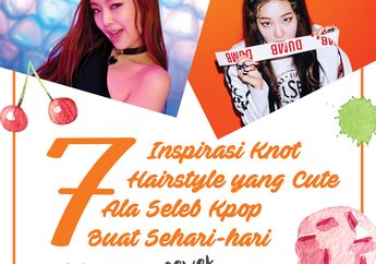 7 Inspirasi Knot Hairstyle yang Cute Ala Seleb Kpop Buat Gaya Sehari-hari