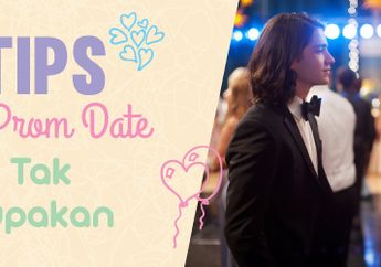 5 Tips Jadi Prom Date Yang Tak Terlupakan