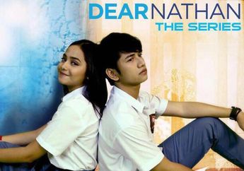 Segera Tayang, Intip 4 Fakta Soal Dear Nathan The Series Yuk!