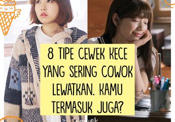 8 Tipe Cewek Kece Yang Sering Dilewatkan Cowok. Kamu Termasuk Juga?