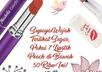 7 Lipstik Peach di Bawah 50 Ribu Ini Bakal Bikin Wajah Lebih Cerah. Yuk Coba!