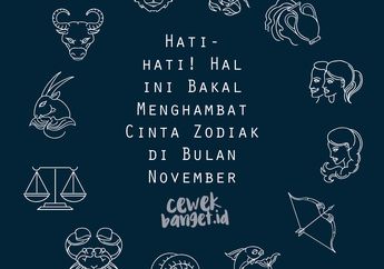 Hati-hati! Menurut Zodiak, Hal Ini yang Bakal Menghambat Cinta Kita di November