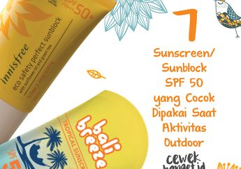 7 Sunscreen/Sunblock SPF 50 yang Cocok Dipakai Saat Aktivitas Outdoor