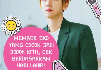 Member 'EXO' yang Cocok Jadi Jodoh Kita, Cek Berdasarkan Hari Lahir