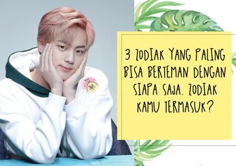 3 Zodiak yang Bisa Berteman dengan Siapa Saja. Kamu Termasuk?