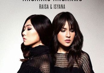 Luncurkan Single &lsquo;Anganku Anganmu&rsquo; Benarkah Raisa dan Isyana Rencana Bikin Duo?