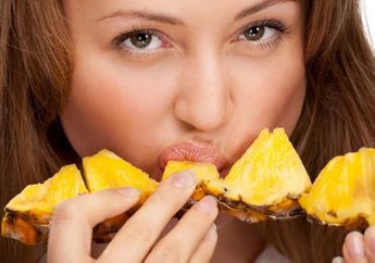 Konsumsi Buah Nanas Secara Teratur, Inilah Manfaat yang Akan Kamu Dapatkan