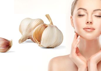 Nggak Hanya Sebagai Bahan Dapur, Ini Segudang Manfaat Bawang Putih Untuk Kecantikan