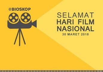 3 Rekomendasi Film untuk Rayakan Momen Hari Film Nasional