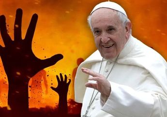 Paus Fransiskus Gegerkan Umat Beragama, Sebut 'Neraka Tidak Ada', Memang Apa Alasannya?