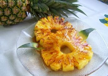 Pernah Konsumsi Nanas Panggang? Intip yuk Reaksinya pada Tubuh dalam Waktu 3 Jam