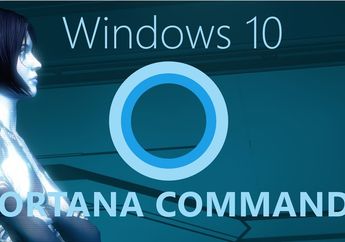 14 Fitur Unggulan Cortana,  Asisten Virtual Windows 10 yang Pintar