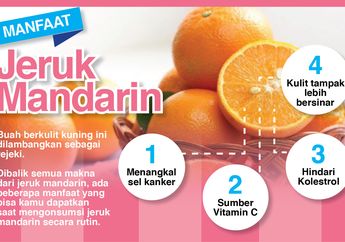 Konsumsi Jeruk Mandarin Bisa Cegah Kanker Loh, Ini Dia 4 Manfaatnya