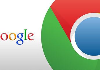 Google Chrome Luncurkan Update Terbarunya, yuk Simak Beberapa Perbaikan yang Ditambahkan!
