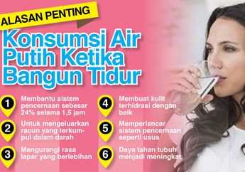 6 Alasan Penting Konsumsi Air Putih Ketika Bangun Tidur