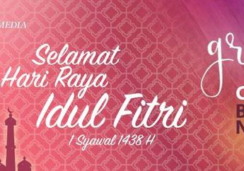 Selamat Hari Raya Idul Fitri 2017 - 1438 H Dari Redaksi Grid.ID Cek Videonya Ya