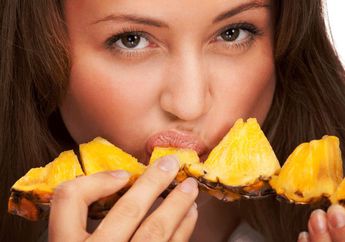 Suka Makan Nanas? Ini Loh 5 Manfaatnya untuk Kesehatan