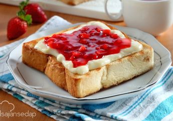 Resep - French Toast Cheese Strawberry, Camilan Sore Yang Menggugah Selera